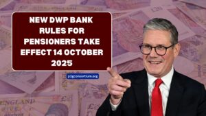 New DWP Bank Rules For Pensioners Take Effect 14 October 2025
