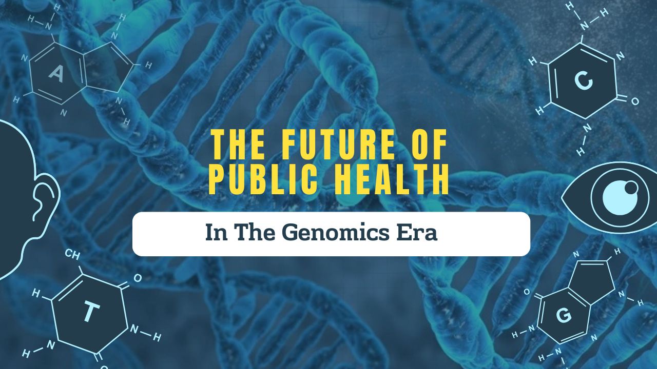 The Future Of Public Health In The Genomics Era